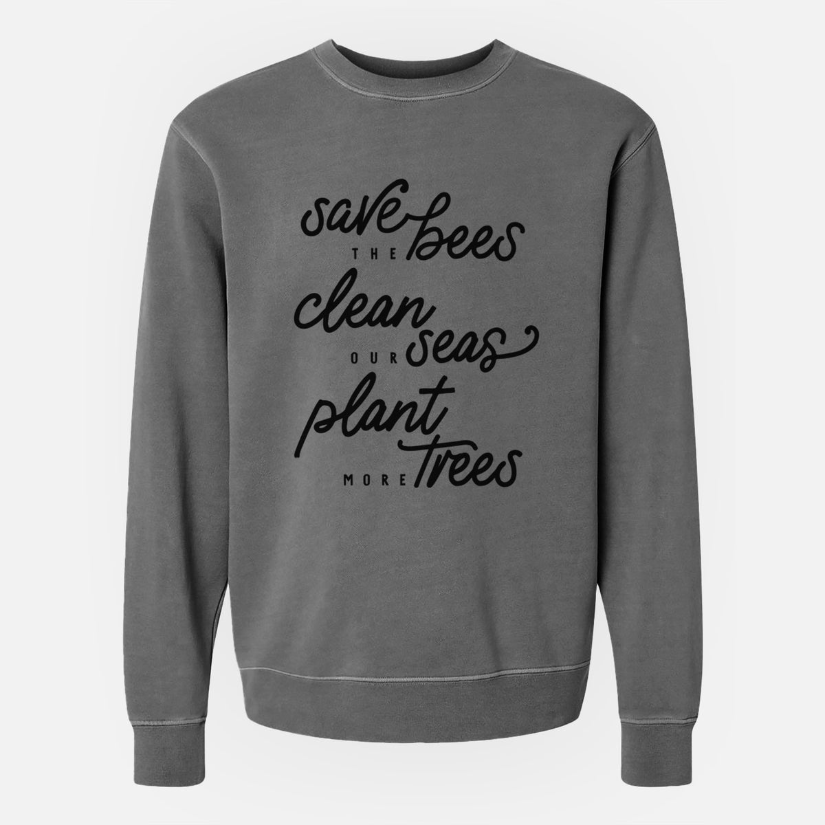 Bees Seas Trees - Typography - Unisex Pigment Dyed Crew Sweatshirt