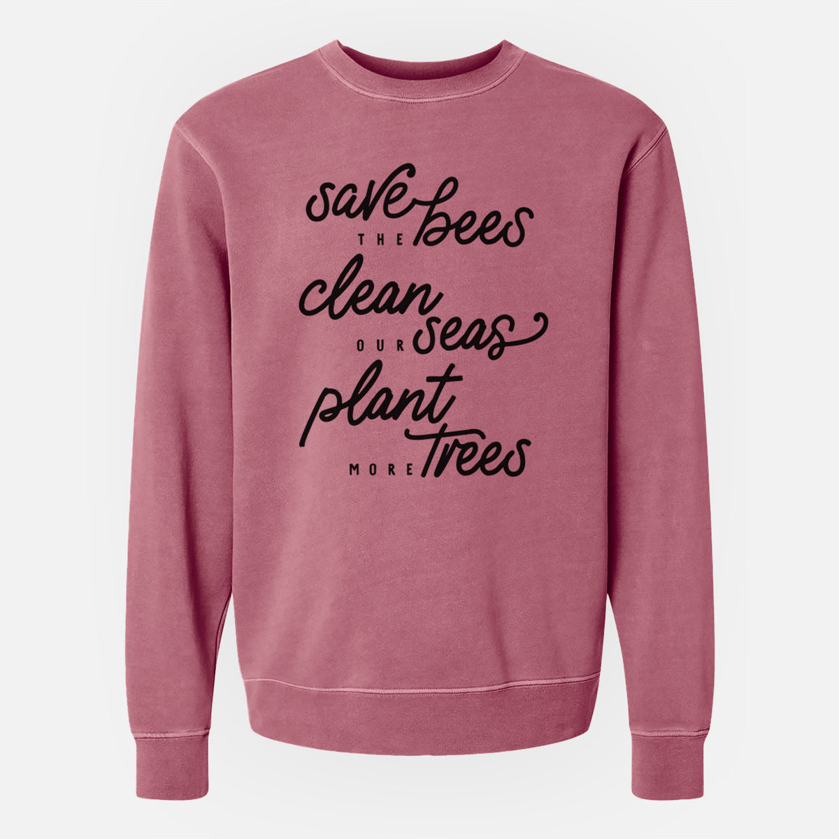 Bees Seas Trees - Typography - Unisex Pigment Dyed Crew Sweatshirt