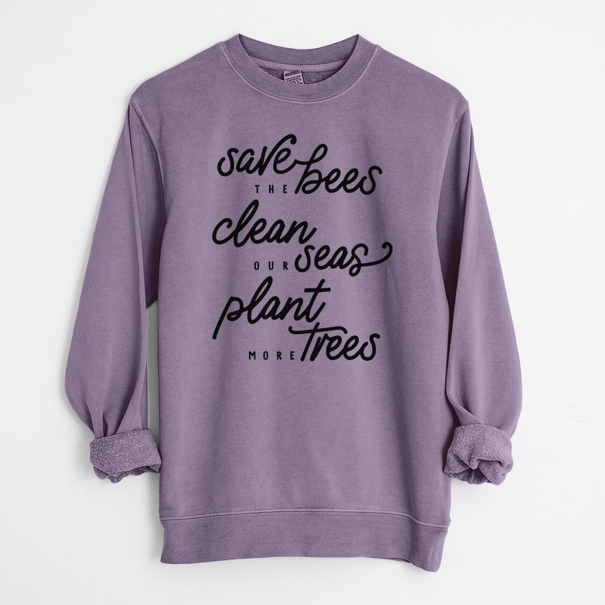 Bees Seas Trees - Typography - Unisex Pigment Dyed Crew Sweatshirt