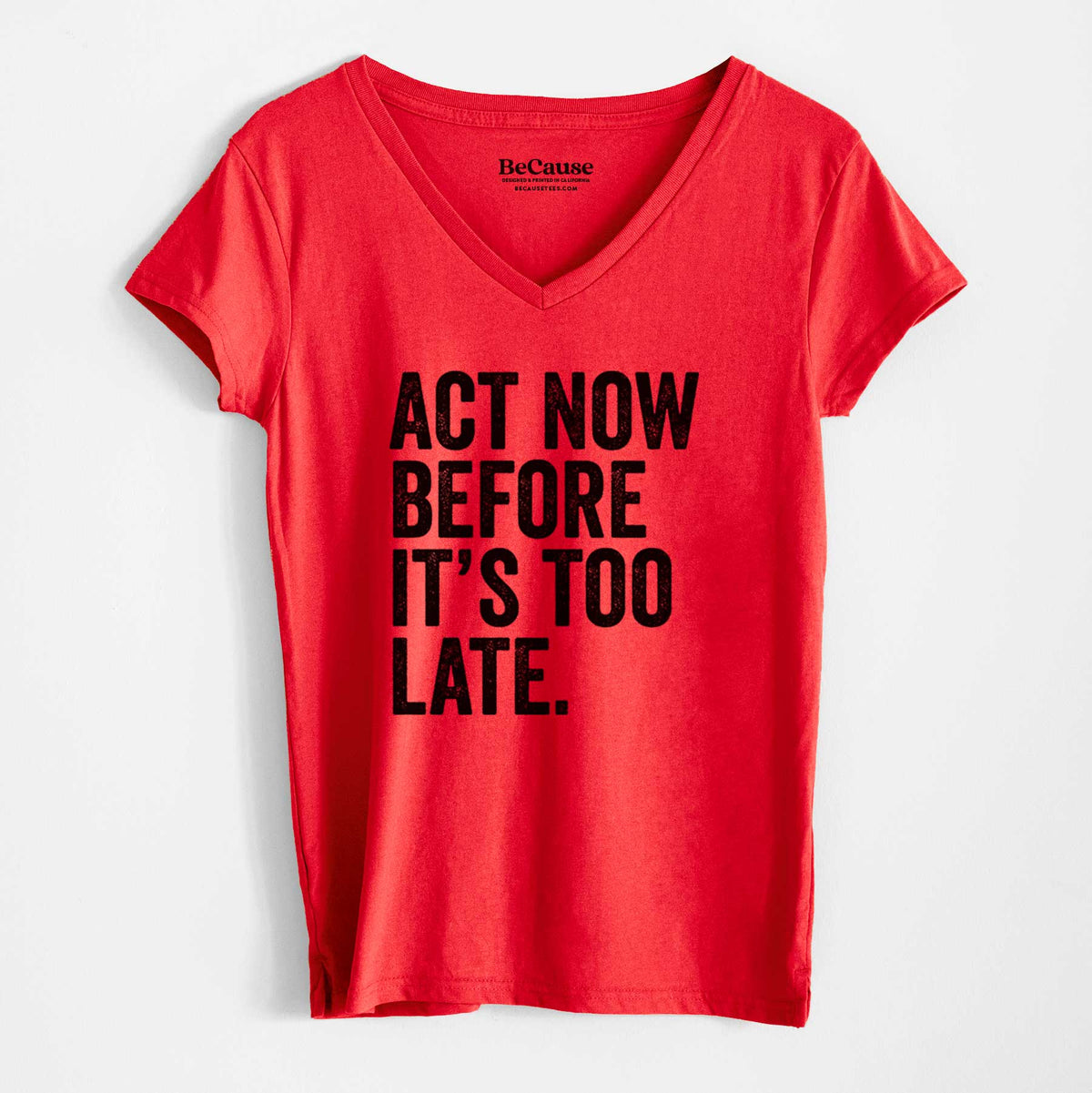 Act Now Before it&#39;s Too Late - Women&#39;s 100% Recycled V-neck