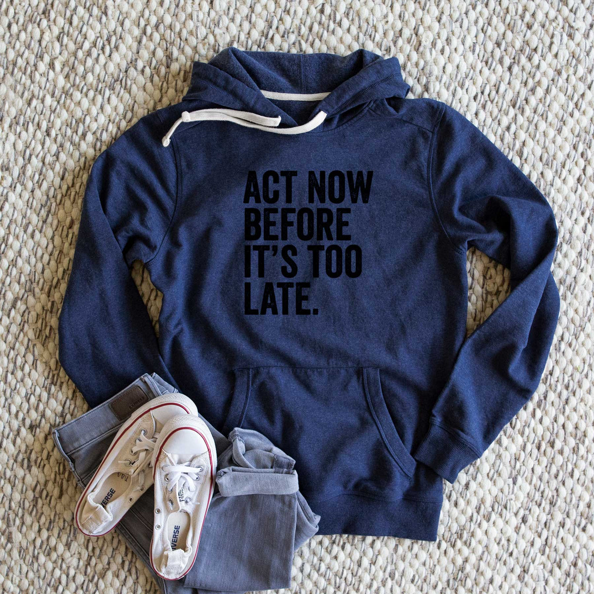 Act Now Before it&#39;s Too Late - Unisex Recycled Hoodie - CLOSEOUT - FINAL SALE