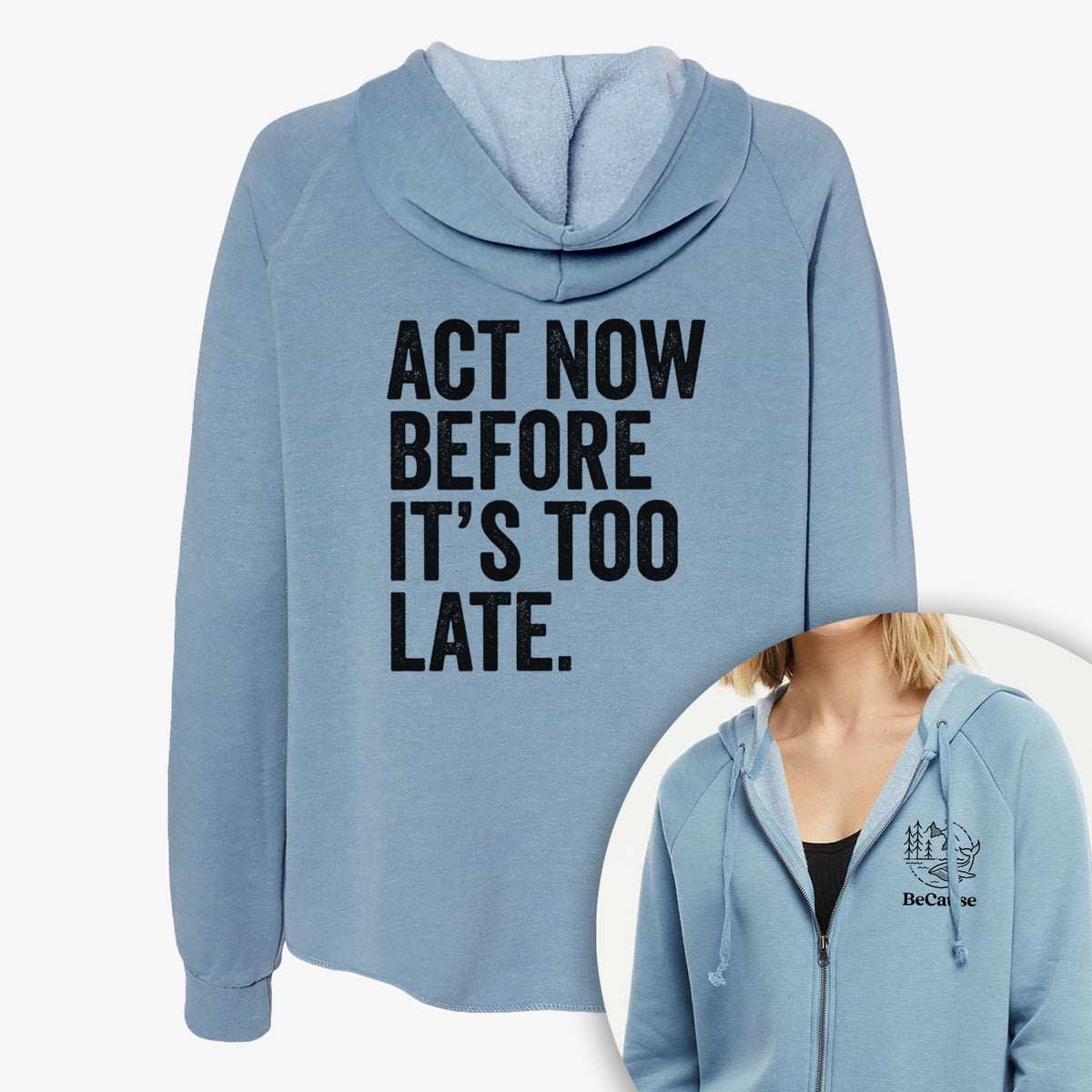 Act Now Before it&#39;s Too Late - Women&#39;s Cali Wave Zip-Up Sweatshirt