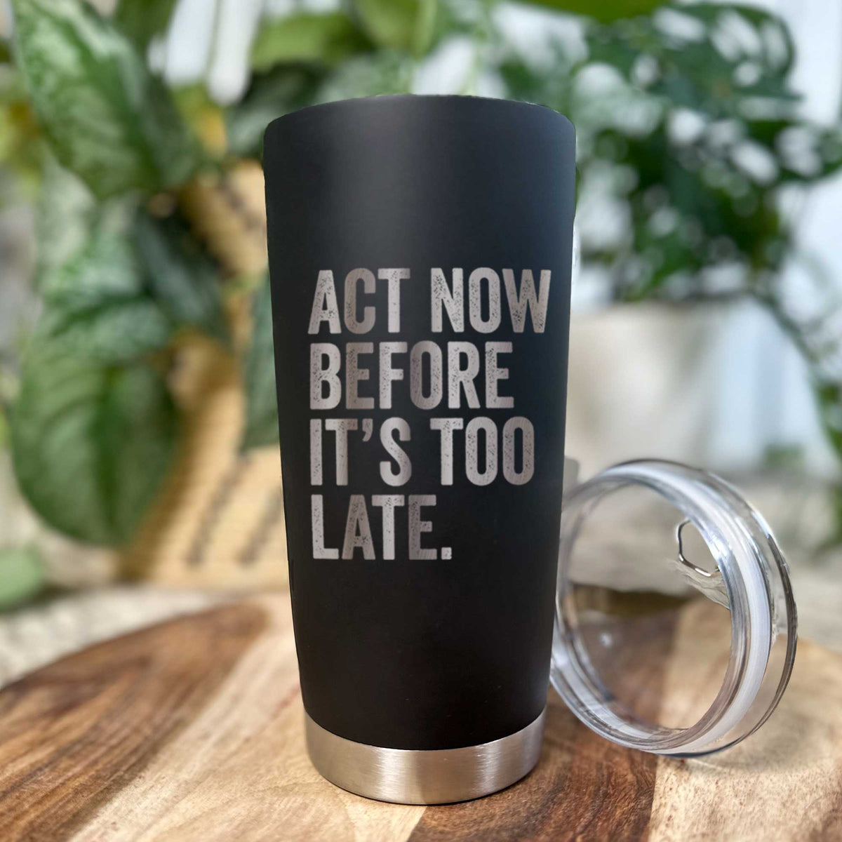 Act Now Before it&#39;s Too Late - 20oz Polar Insulated Tumbler
