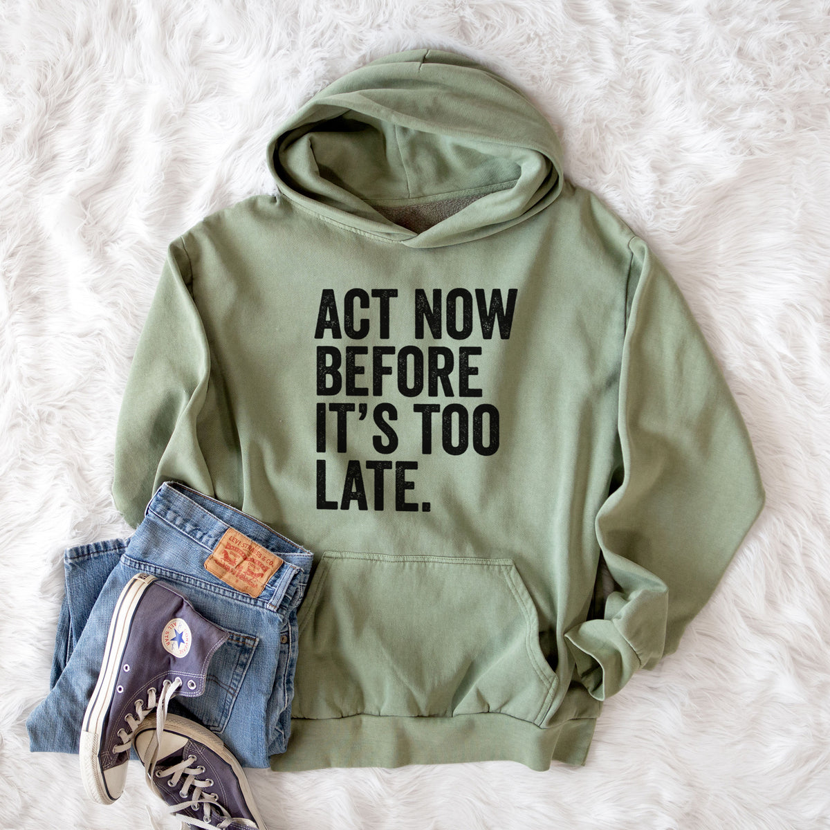 Act Now Before it&#39;s Too Late  - Urban Heavyweight Hoodie