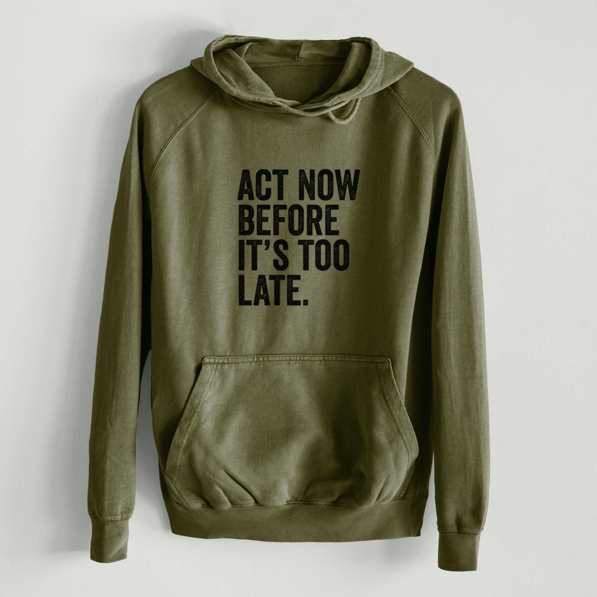 Act Now Before it&#39;s Too Late  - Mid-Weight Unisex Vintage 100% Cotton Hoodie