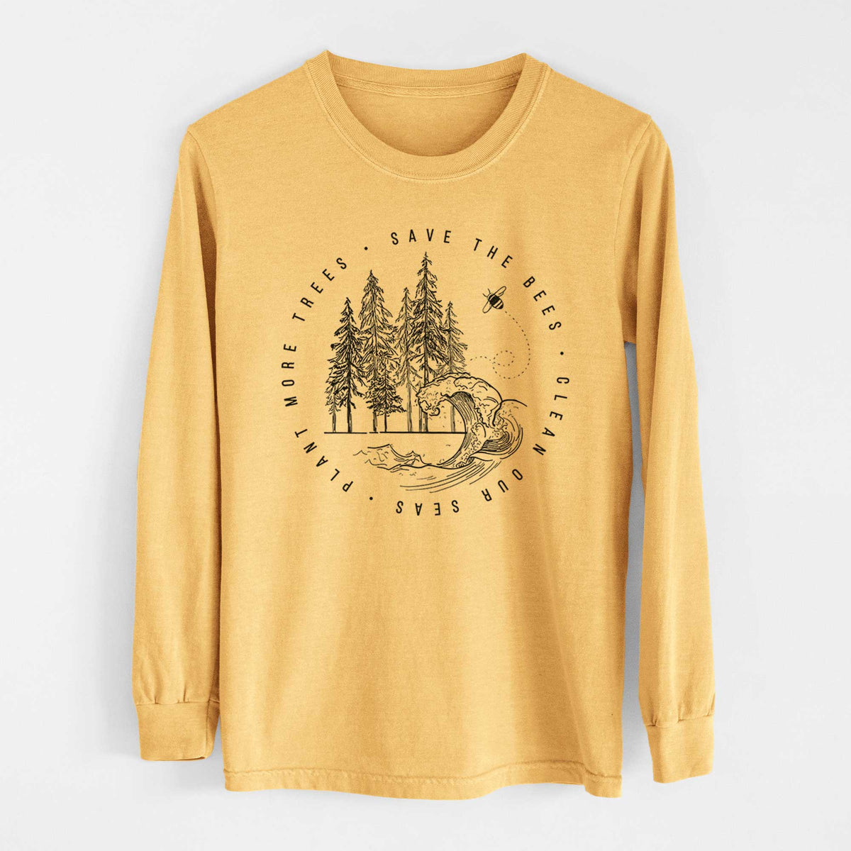 Save the Bees, Clean our Seas, Plant more Trees - Heavyweight 100% Cotton Long Sleeve