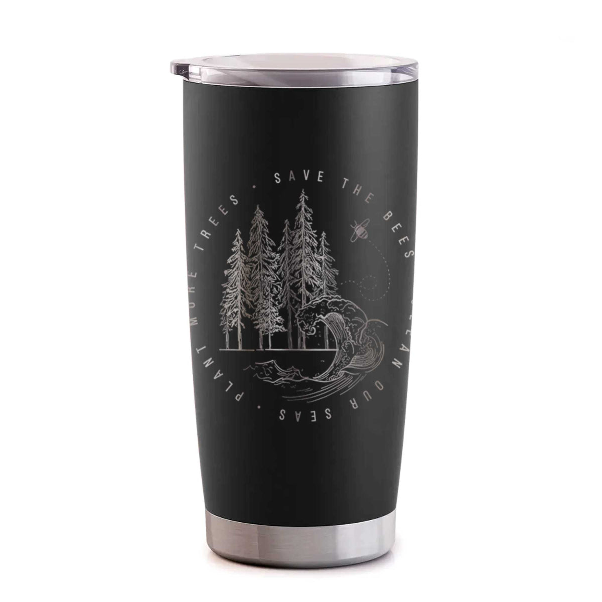 Save the Bees, Clean our Seas, Plant more Trees - 20oz Polar Insulated Tumbler