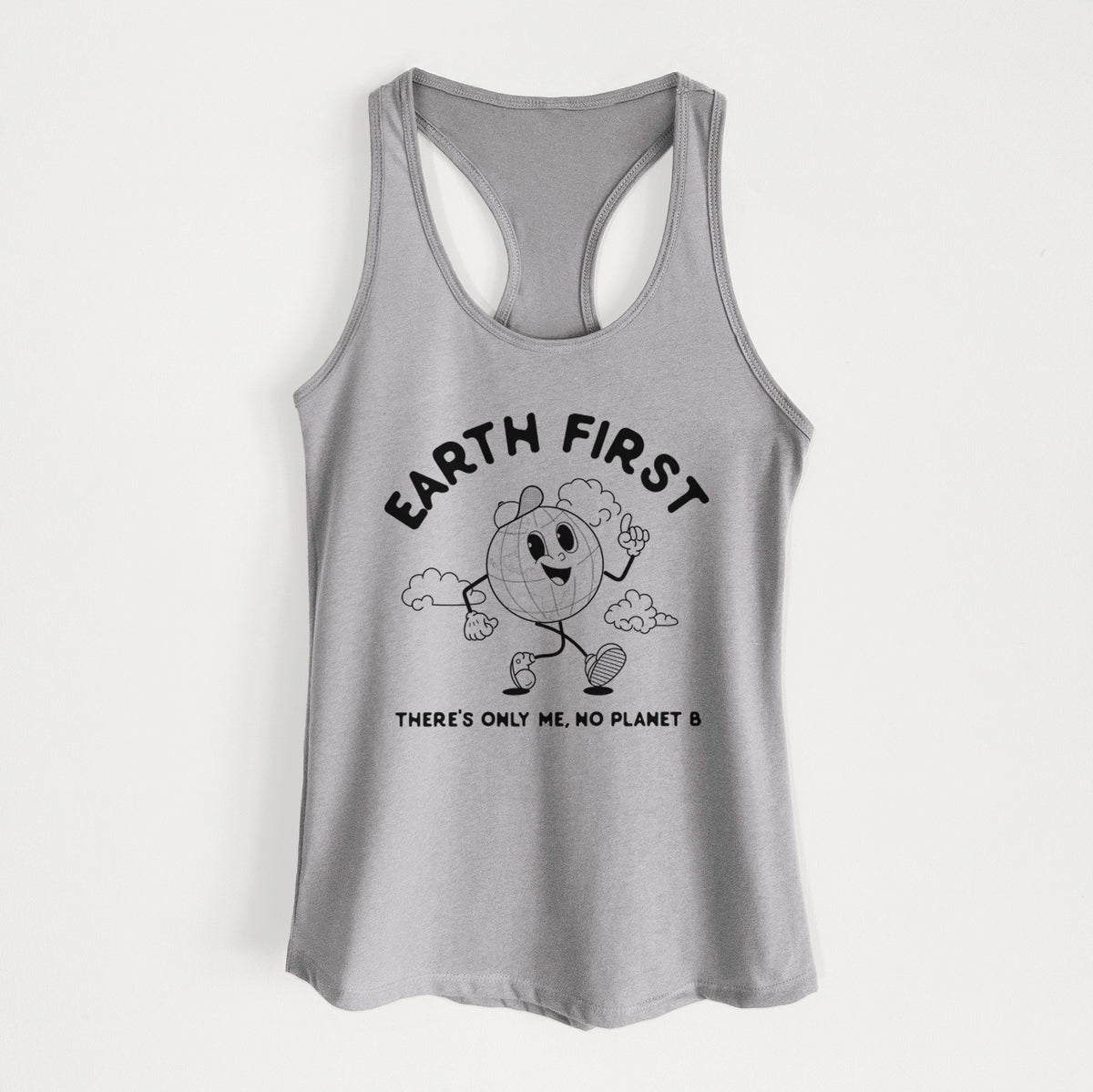 Earth First - There&#39;s Only Me, No Planet B - Women&#39;s Racerback Tanktop