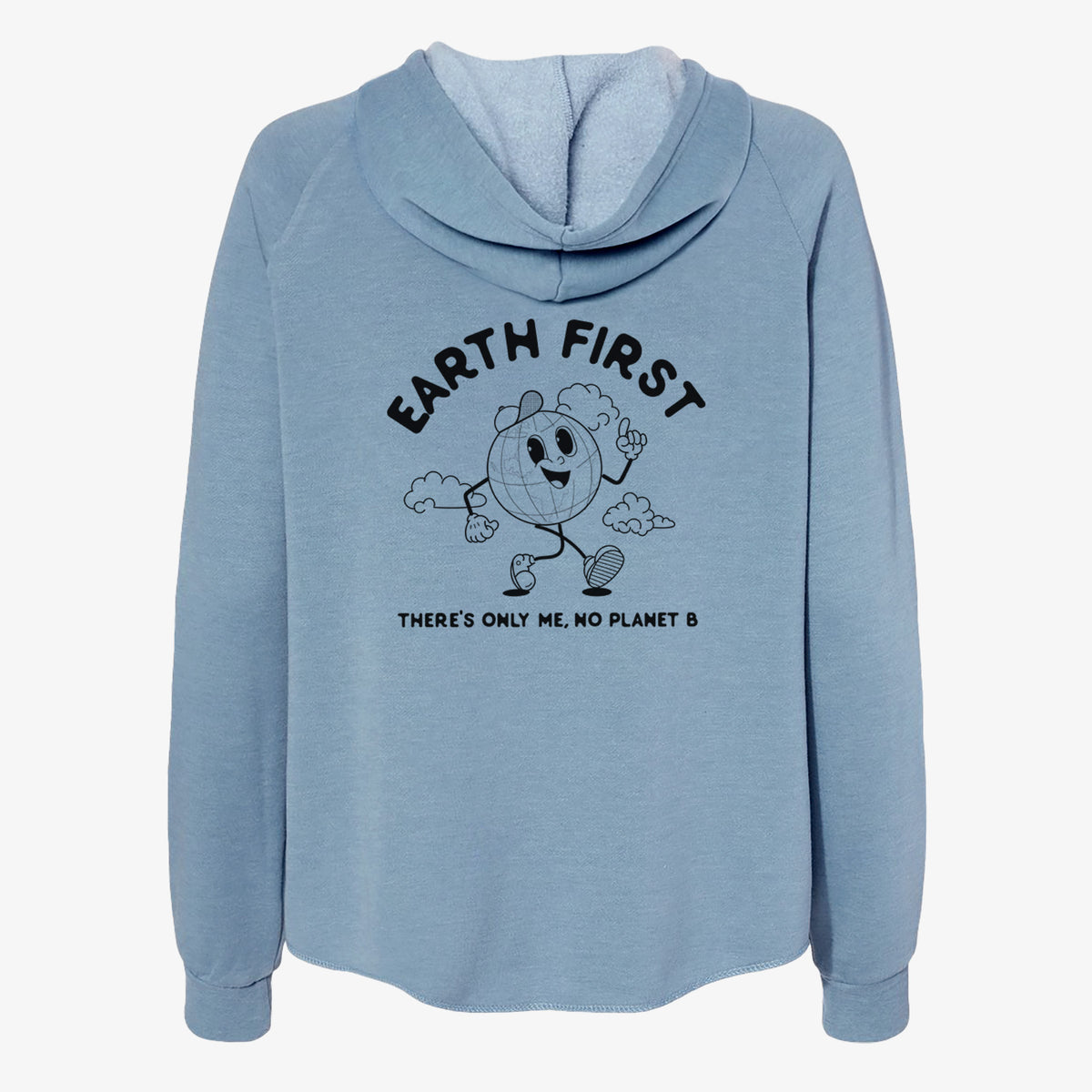 Earth First - There&#39;s Only Me, No Planet B - Women&#39;s Cali Wave Zip-Up Sweatshirt