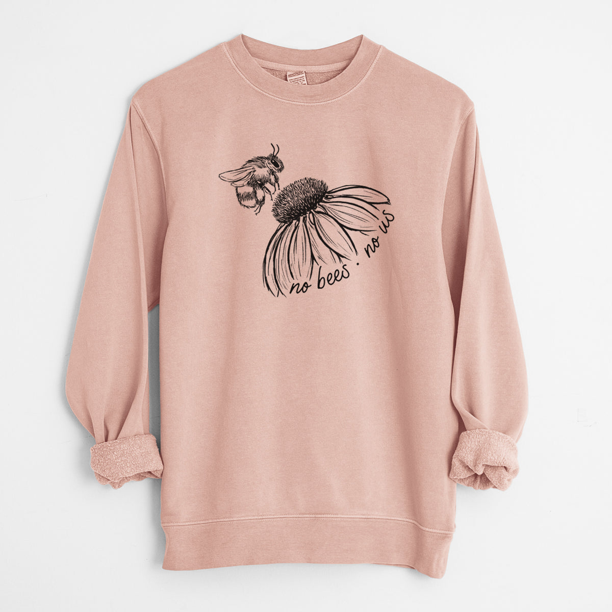 No Bees No Us - Unisex Pigment Dyed Crew Sweatshirt