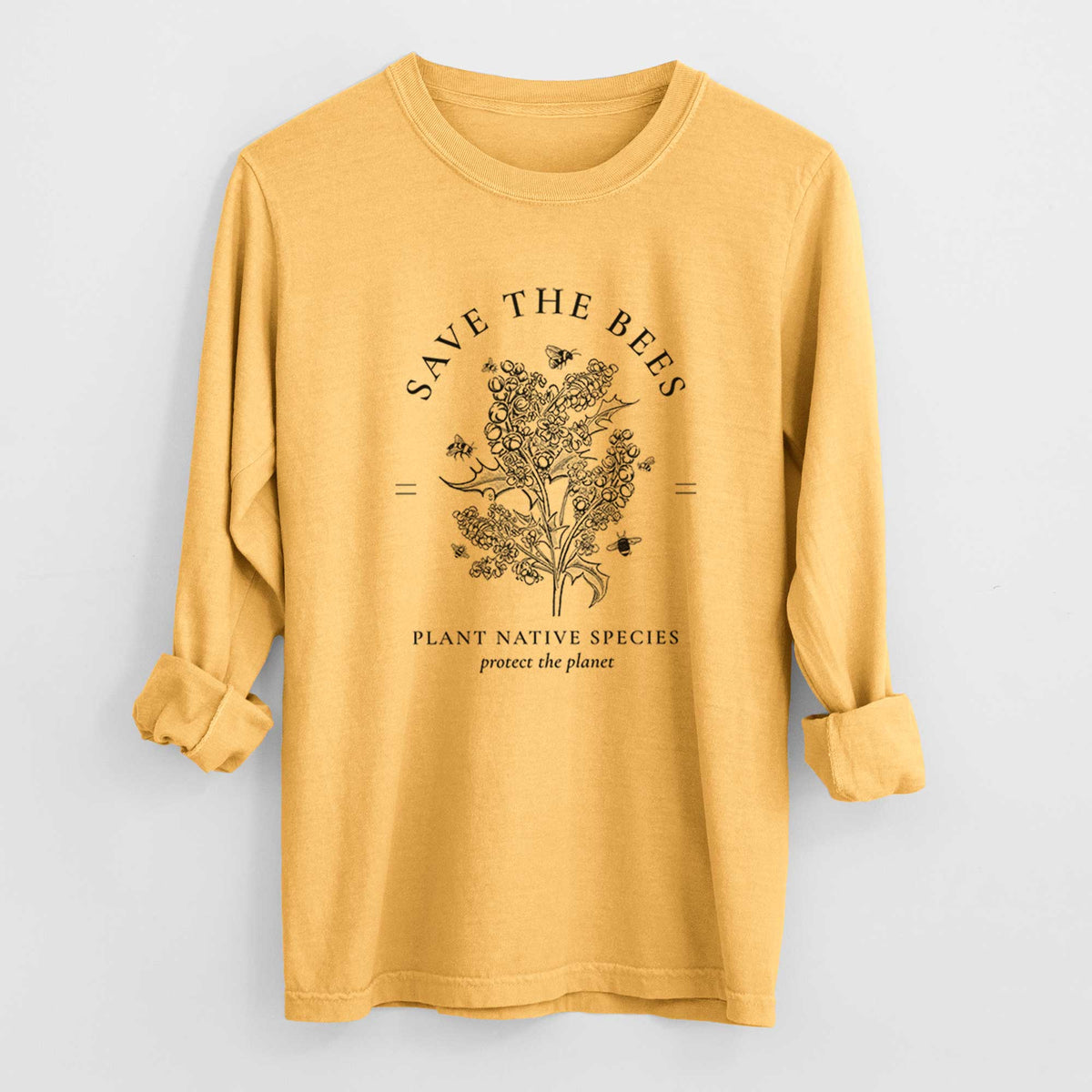 Save the Bees - Plant Native Species - Heavyweight 100% Cotton Long Sleeve