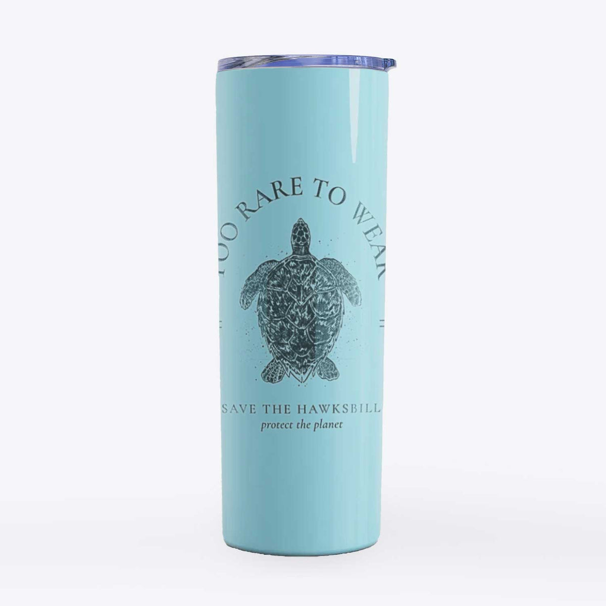 Too Rare to Wear - Save the Hawksbill - 20oz Skinny Tumbler