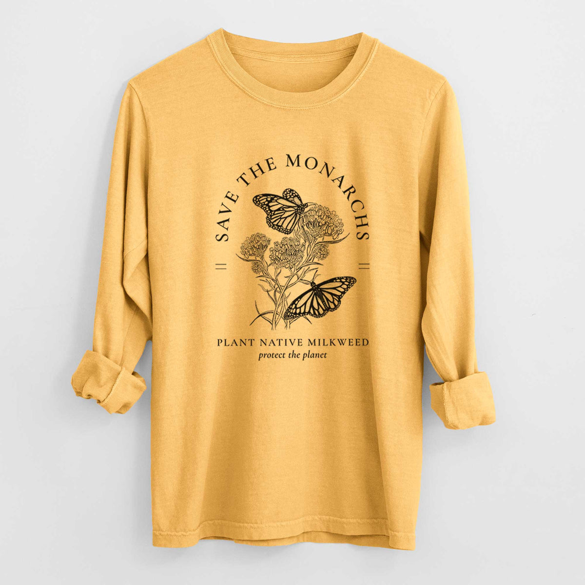 Save the Monarchs - Plant Native Milkweed - Heavyweight 100% Cotton Long Sleeve