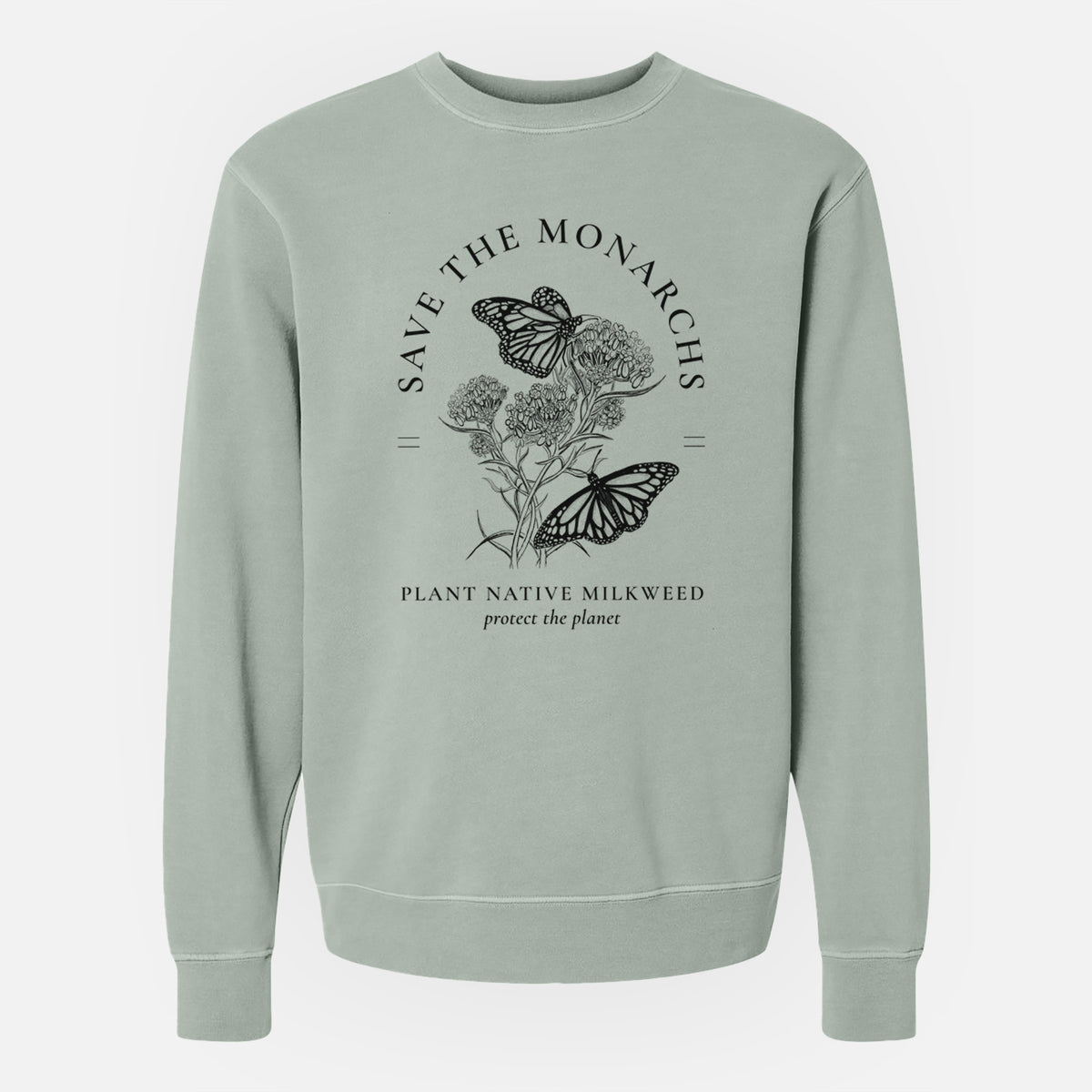 Save the Monarchs - Plant Native Milkweed - Unisex Pigment Dyed Crew Sweatshirt