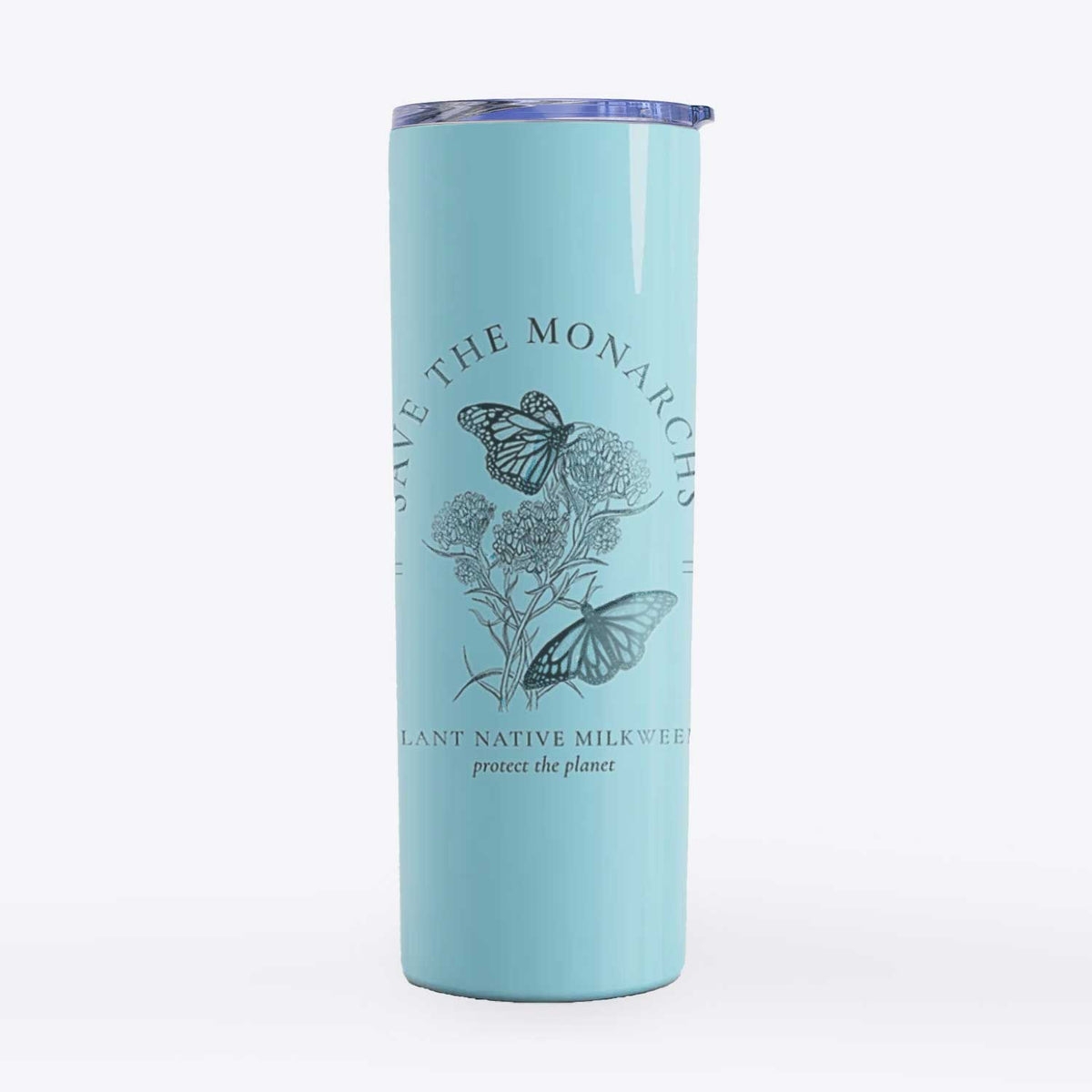 Save the Monarchs - Plant Native Milkweed - 20oz Skinny Tumbler
