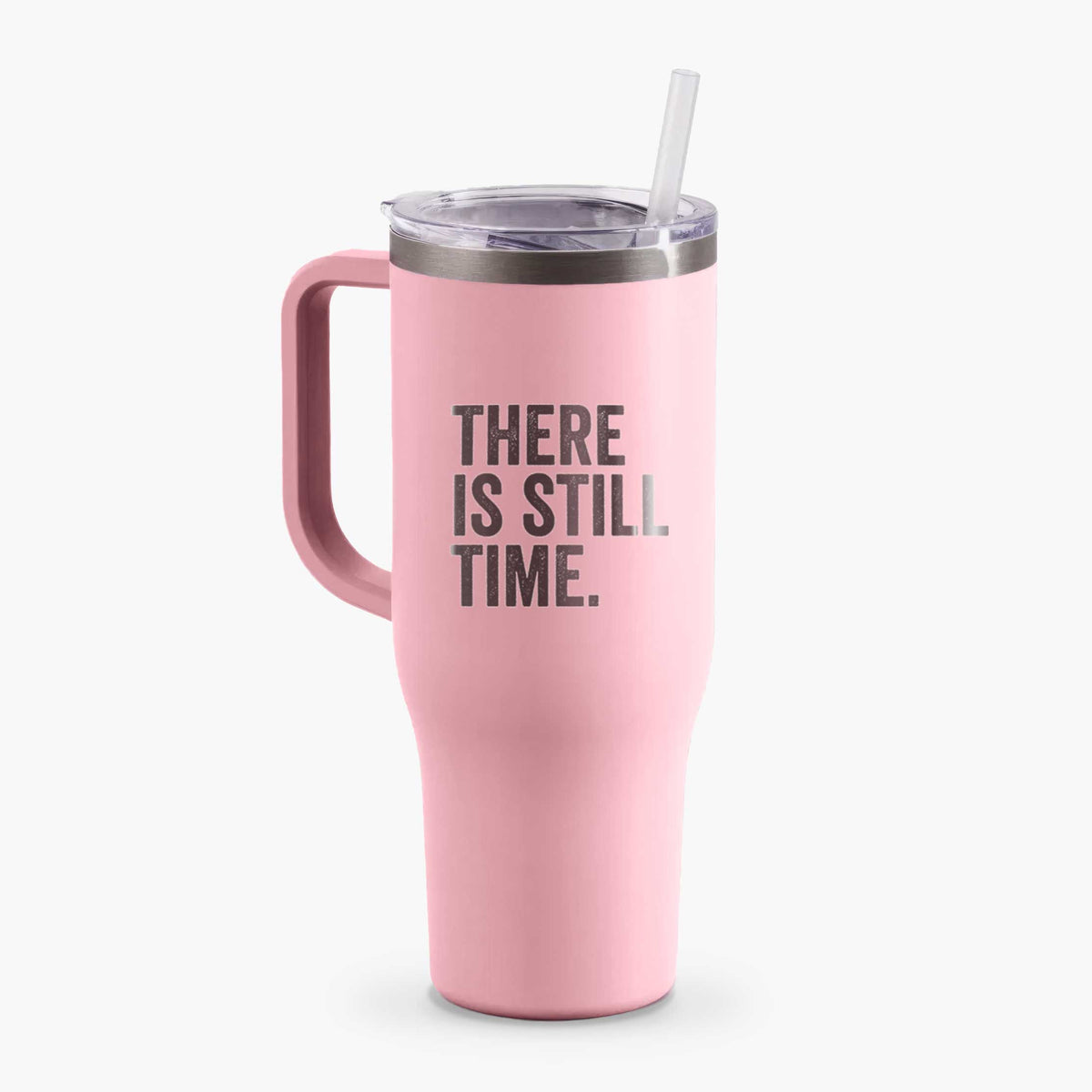 There&#39;s Still Time - 40oz Tumbler with Handle