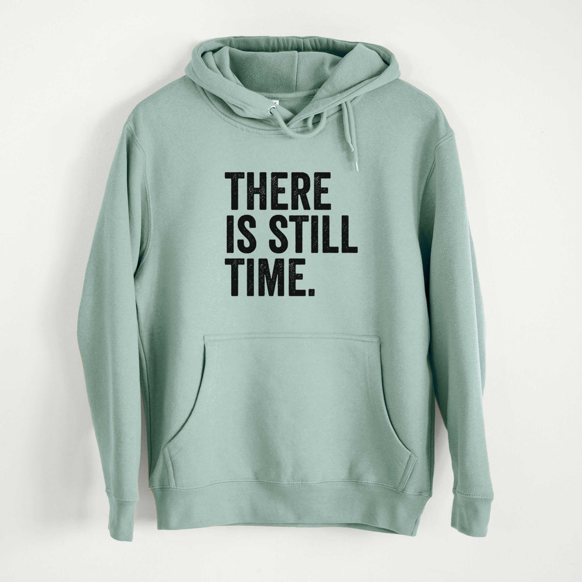 There&#39;s Still Time  - Mid-Weight Unisex Premium Blend Hoodie