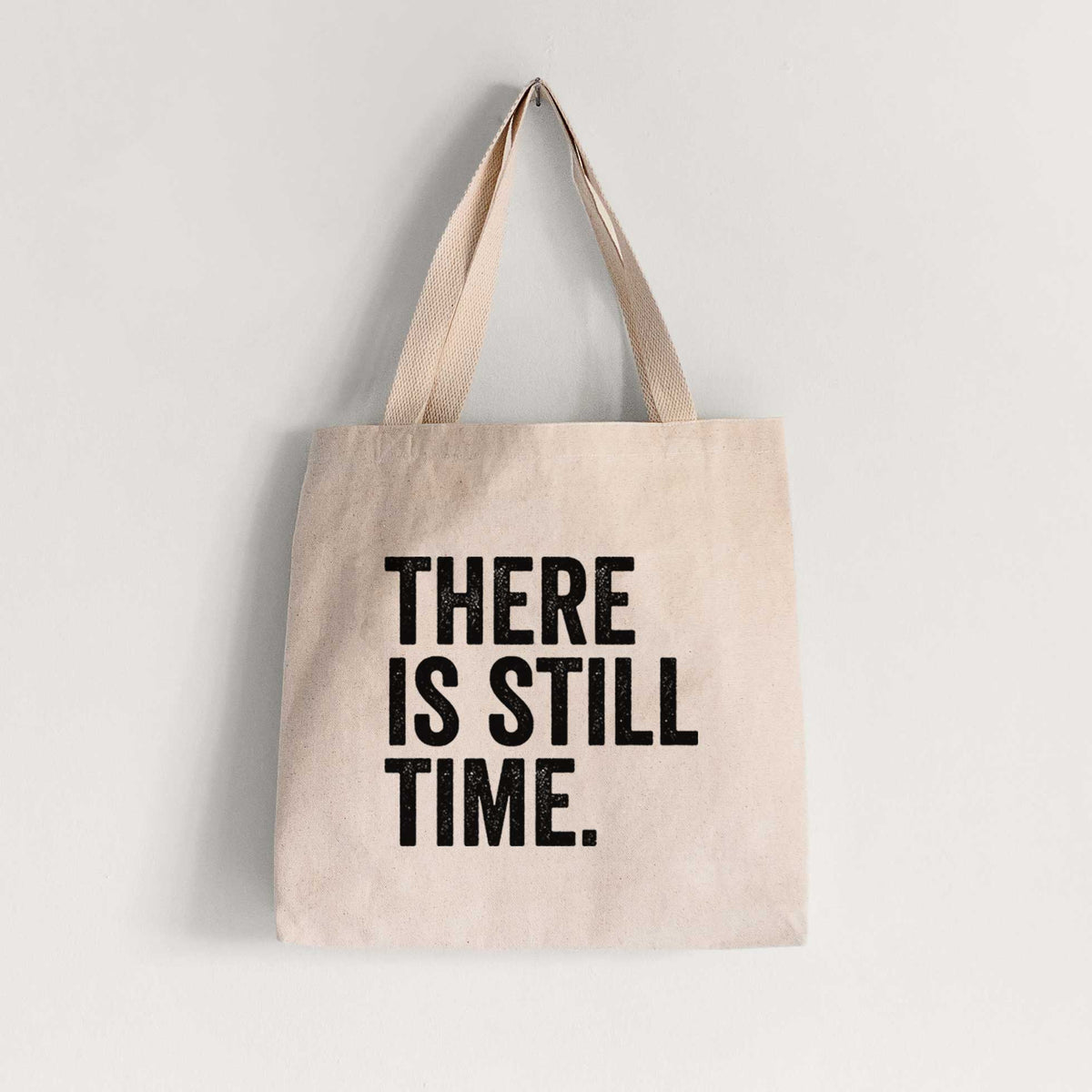 There&#39;s Still Time - Tote Bag