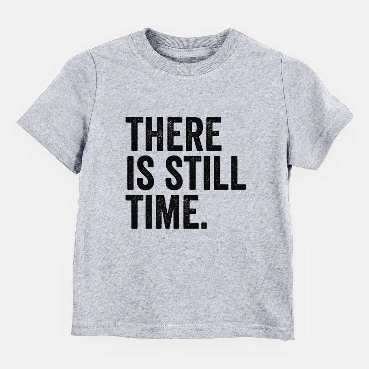 There&#39;s Still Time - Kids Shirt