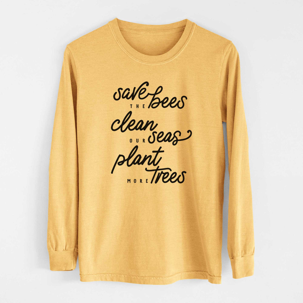 Bees Seas Trees - Typography - Heavyweight 100% Cotton Long Sleeve