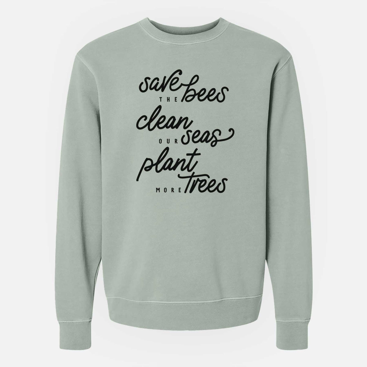 Bees Seas Trees - Typography - Unisex Pigment Dyed Crew Sweatshirt